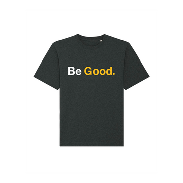 A dark gray Stanley/Stella Freestyler Heavy Organic Cotton Unisex T-Shirt with the phrase "be good." printed in yellow letters centered on the chest.